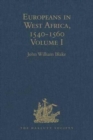 Image for Europeans in West Africa, 1540-1560 : Volume I: Documents to illustrate the nature and scope of Portuguese enterprise in West Africa, the abortive attempt of Castilians to create an empire there, and 