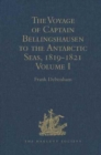 Image for The Voyage of Captain Bellingshausen to the Antarctic Seas, 1819-1821 : Translated from the Russian Volume I