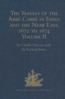 Image for The Travels of the Abbe Carre in India and the Near East, 1672 to 1674 : Volume II. From Bijapur to Madras and St Thom&#39;. Account of the capture of Trincomalee Bay and St Thome by De la Haye, and of th