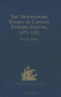 Image for The Troublesome Voyage of Captain Edward Fenton, 1582-1583