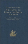 Image for Early Voyages and Travels to Russia and Persia by Anthony Jenkinson and other Englishmen: With some Account of the First Intercourse of the English with Russia and Central Asia by Way of the Caspian Sea. Volume II