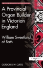 Image for A Provincial Organ Builder in Victorian England