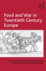 Image for Food and War in Twentieth Century Europe