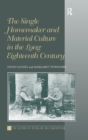 Image for The single homemaker and material culture in the long eighteenth century