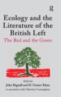 Image for Ecology and the literature of the British left  : the red and the green