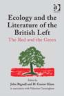Image for Ecology and the literature of the British Left: the red and the green