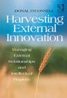 Image for Harvesting external innovation  : managing external relationships and intellectual property