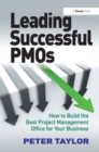 Image for Leading successful PMOs  : how to build the best project management office for your business