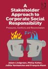 Image for A stakeholder approach to corporate social responsibility  : pressures, conflicts, and reconciliation