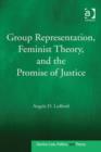Image for Group representation, feminist theory, and the promise of justice