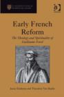 Image for Early French reform: the theology and spirituality of Guillaume Farel