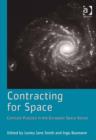 Image for Contracting for space: contract practice in the European space sector