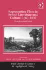 Image for Representing place in British literature and culture, 1660-1830: from local to global