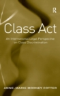 Image for Class act  : an international legal perspective on class discrimination