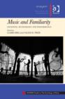 Image for Music and familiarity: listening, musicology and performance