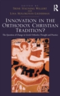 Image for Innovation in the Orthodox Christian Tradition?