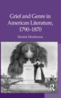 Image for Grief and Genre in American Literature, 1790-1870