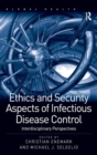 Image for Ethics and security aspects of infectious disease control  : interdisciplinary perspectives