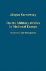 Image for On the military orders in medieval Europe  : structures and perceptions