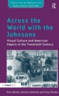 Image for Across the world with the Johnsons  : visual culture and empire in the twentieth century