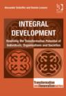 Image for Integral development: realising the transformative potential of individuals, organisations and societies