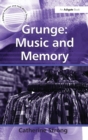 Image for Grunge  : music and memory