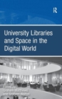 Image for University Libraries and Space in the Digital World