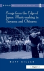 Image for Songs from the edge of Japan  : music-making in Yaeyama and Okinawa