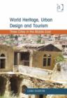 Image for World heritage, urban design and tourism: three cities in the Middle East