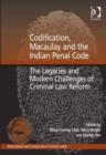 Image for Codification, Macaulay and the Indian Penal Code: the legacies and modern challenges of criminal law reform