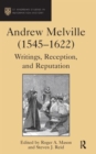 Image for Andrew Melville (1545-1622)  : writings, reception and reputation
