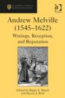 Image for Andrew Melville (1545-1622): writings, reception, and reputation