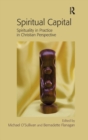 Image for Spiritual capital  : spirituality in practice in Christian perspective