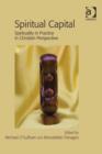 Image for Spiritual capital: spirituality in practice in Christian perspective