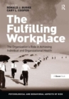 Image for The fulfilling workplace  : the organization&#39;s role in achieving individual and organizational health