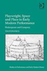 Image for Playwright, Space and Place in Early Modern Performance