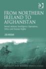 Image for From Northern Ireland to Afghanistan: British military intelligence operations, ethics and human rights