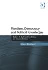 Image for Pluralism, democracy and political knowledge  : Robert A. Dahl and his critics on modern politics