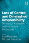 Image for Loss of control and diminished responsibility  : domestic, comparative and international perspectives