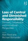 Image for Loss of control and diminished responsibility: domestic, comparative and international perspectives