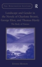 Image for Landscape and Gender in the Novels of Charlotte Bronte, George Eliot, and Thomas Hardy
