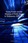 Image for Young People and the Shaping of Urban Space in Melbourne, 1870-1914
