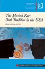 Image for The musical ear  : oral tradition in the USA