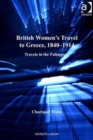 Image for British women&#39;s travel to Greece, 1840-1914  : travels in the Palimpsest