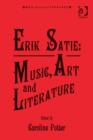 Image for Erik Satie: music, art and literature