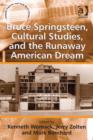 Image for Bruce Springsteen, cultural studies, and the runaway American dream