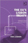 Image for The Lisbon Treaty: institutional choices and implementation