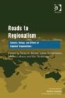 Image for Roads to regionalism: genesis, design, and effects of regional organizations