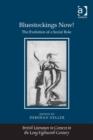 Image for Bluestockings now!: the evolution of a social role