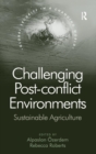 Image for Challenging post-conflict environments  : sustainable agriculture